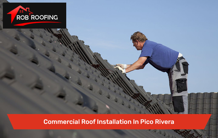 Commercial Roof Installation In Pico Rivera
